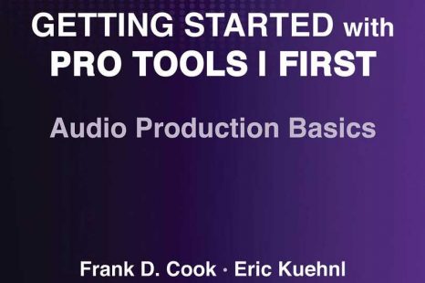 Hal Leonard Releases Getting Started with Pro Tools, First Audio Production Basics